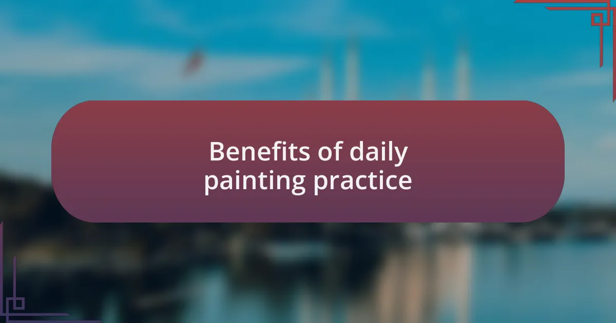 Benefits of daily painting practice