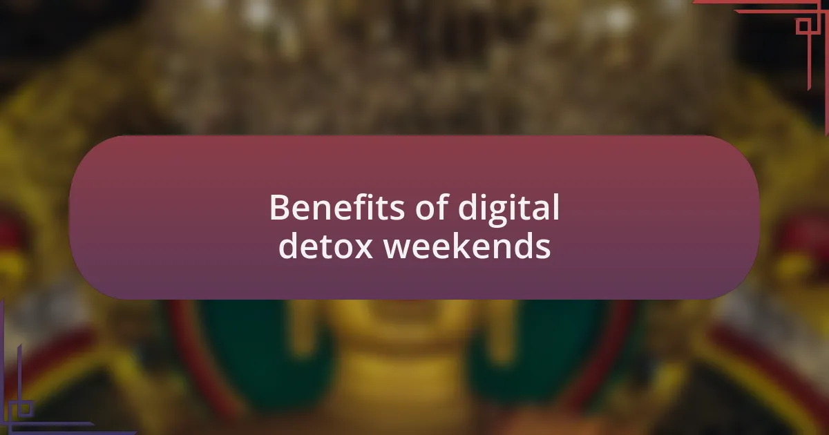 Benefits of digital detox weekends