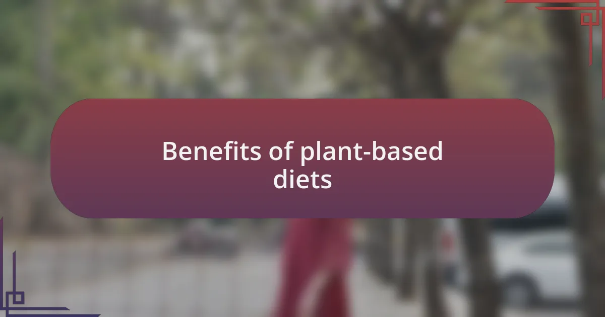 Benefits of plant-based diets