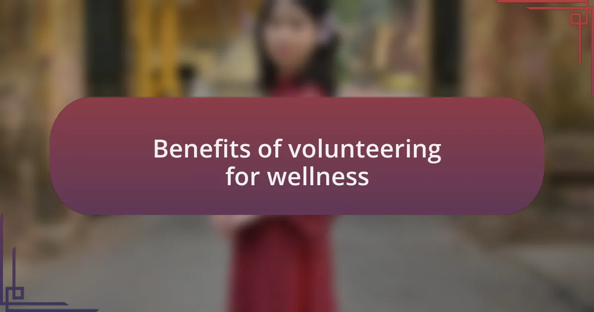 Benefits of volunteering for wellness