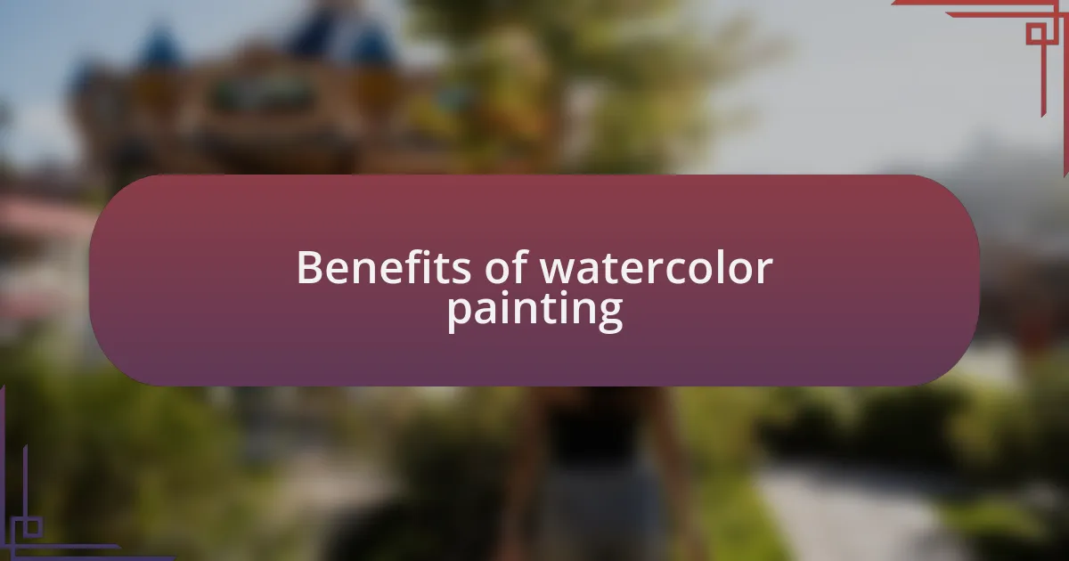 Benefits of watercolor painting