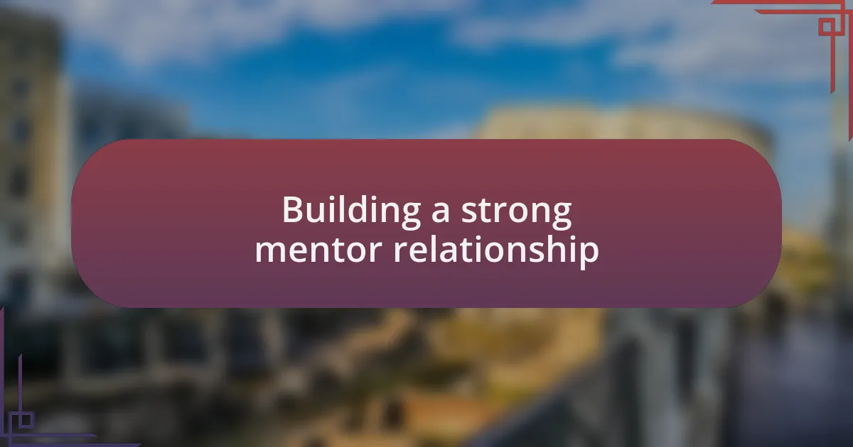 Building a strong mentor relationship
