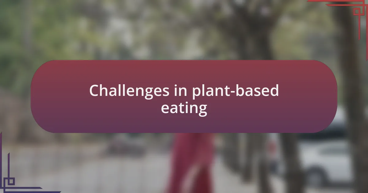 Challenges in plant-based eating