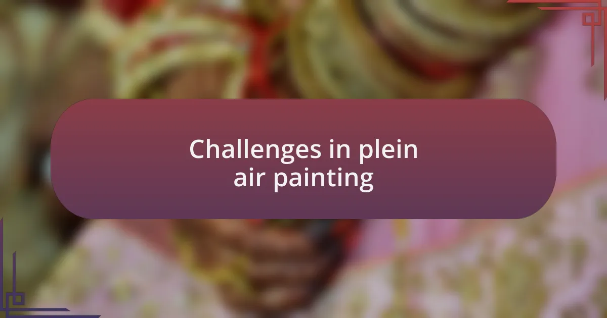 Challenges in plein air painting