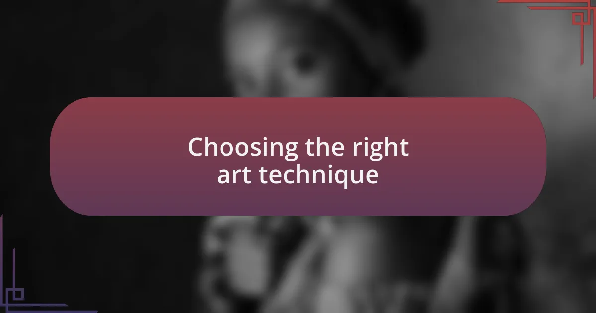 Choosing the right art technique