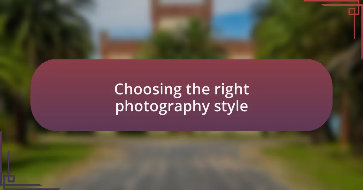 Choosing the right photography style