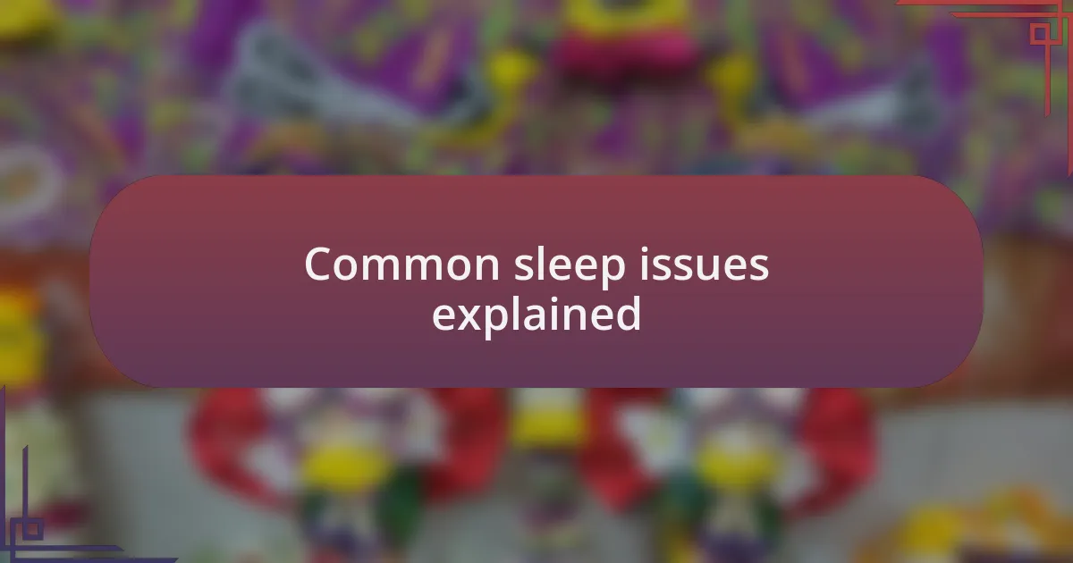 Common sleep issues explained