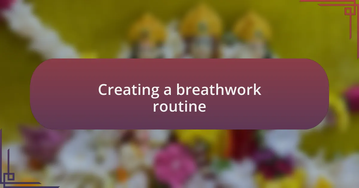Creating a breathwork routine