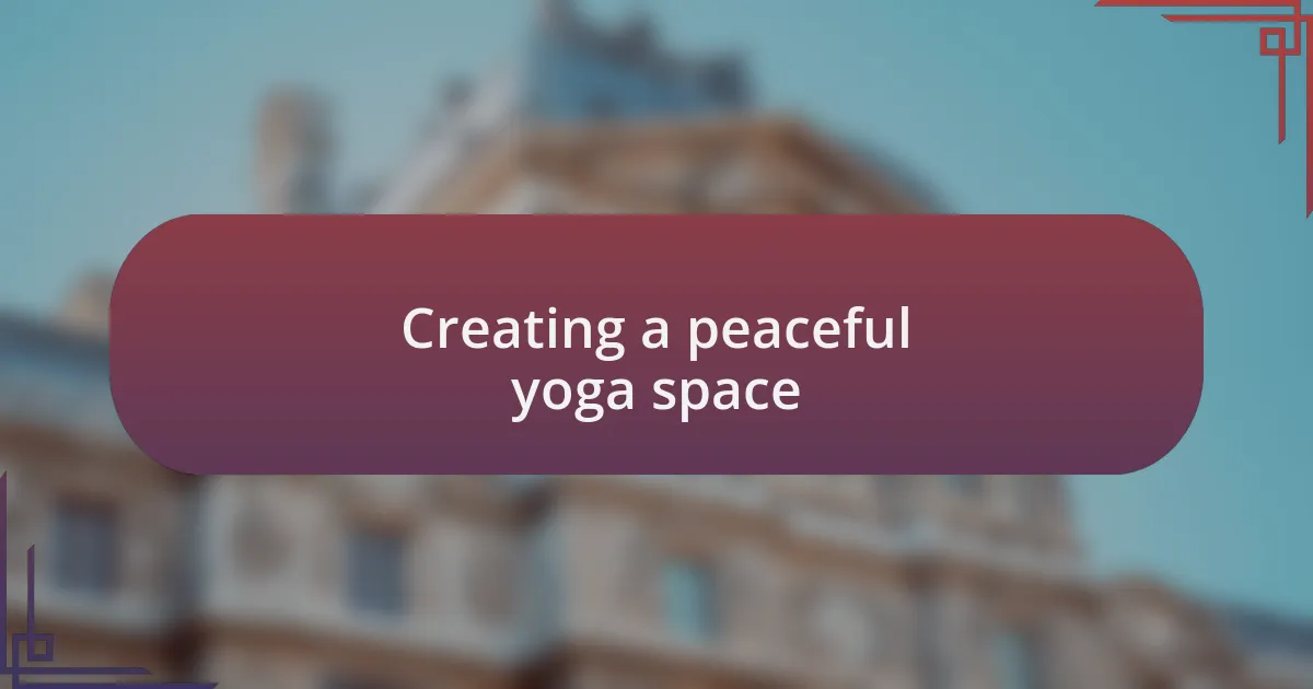 Creating a peaceful yoga space