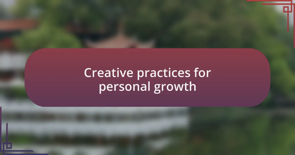 Creative practices for personal growth