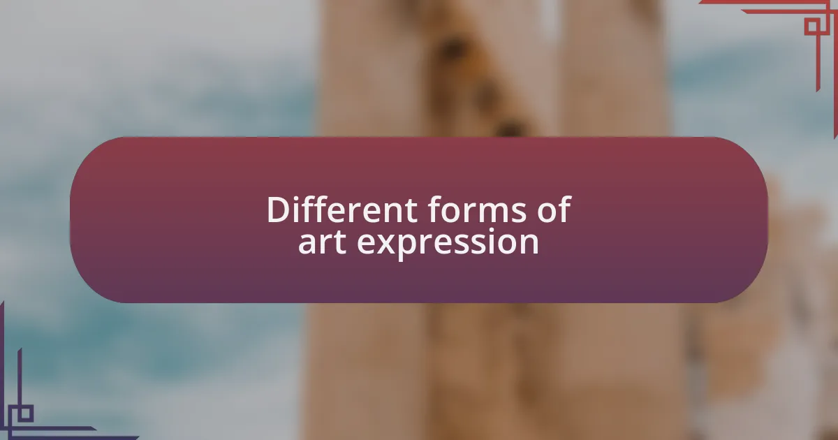 Different forms of art expression