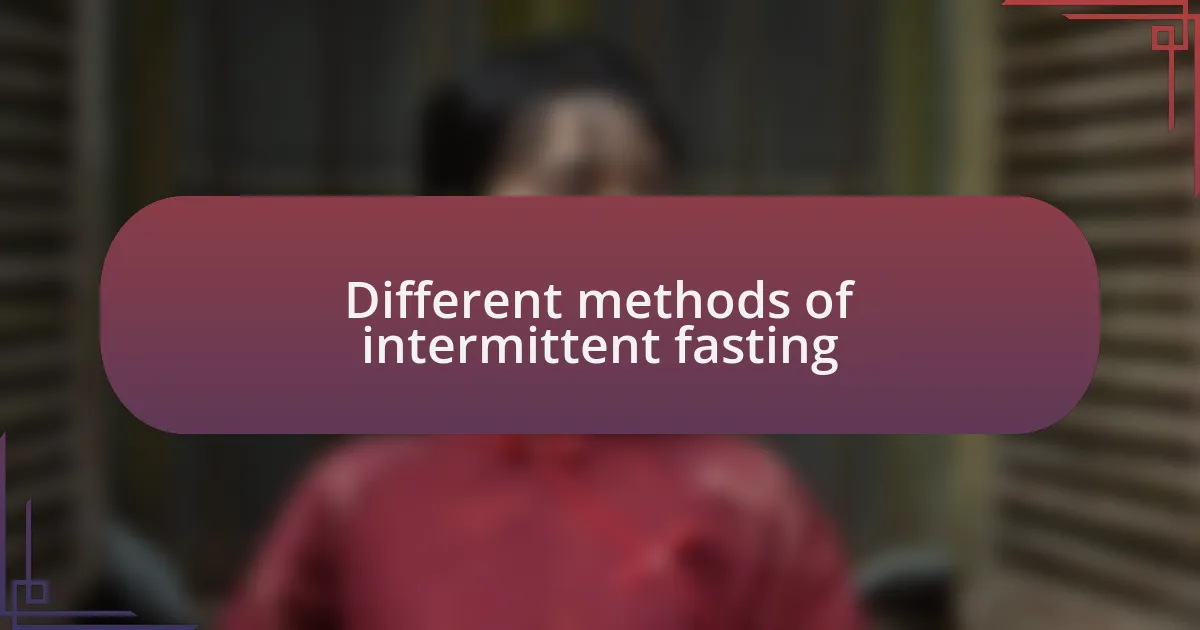 Different methods of intermittent fasting