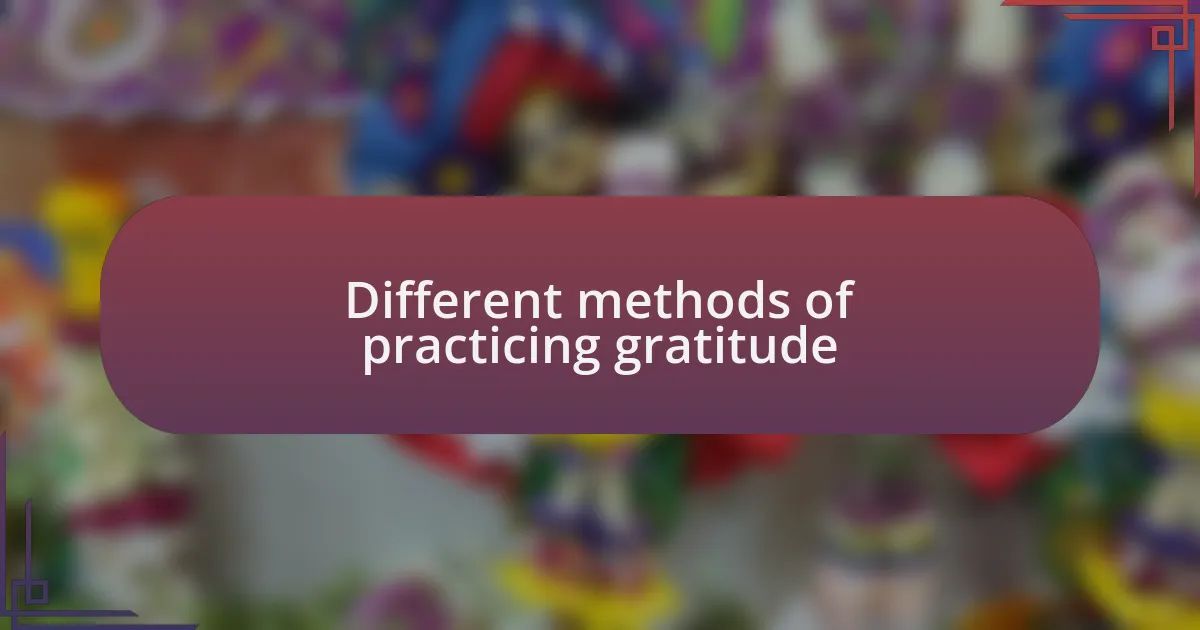 Different methods of practicing gratitude