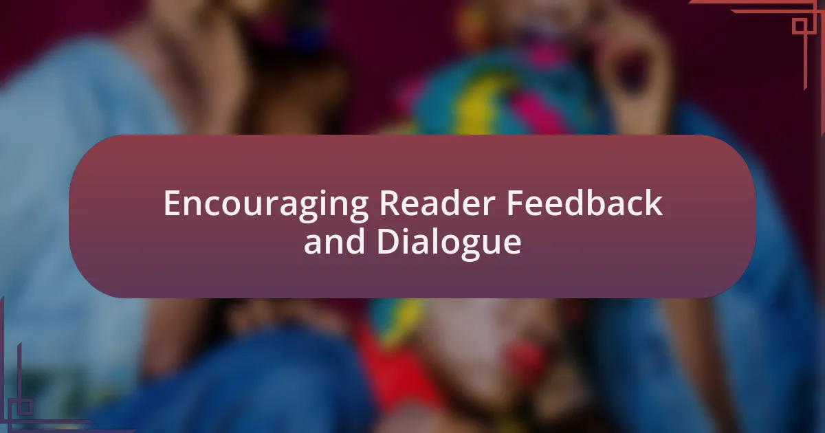 Encouraging Reader Feedback and Dialogue