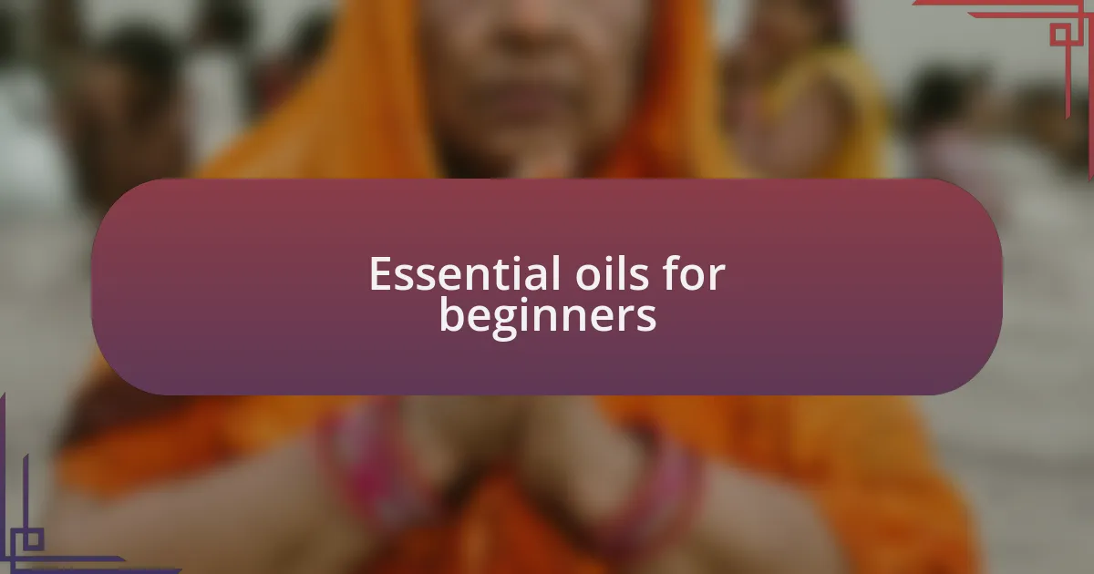 Essential oils for beginners