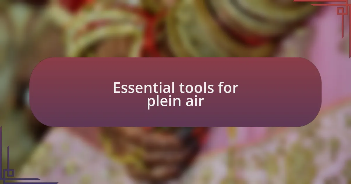 Essential tools for plein air