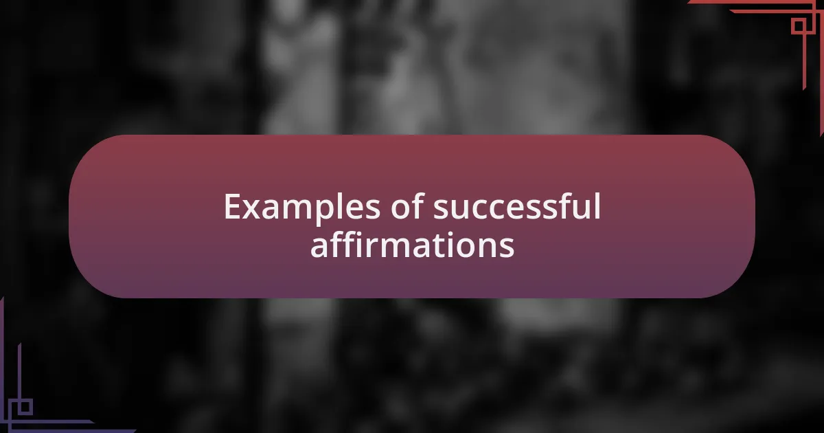 Examples of successful affirmations