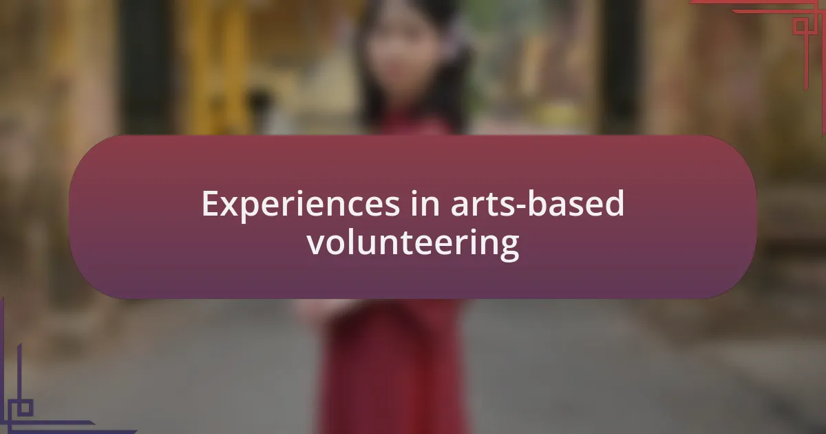 Experiences in arts-based volunteering