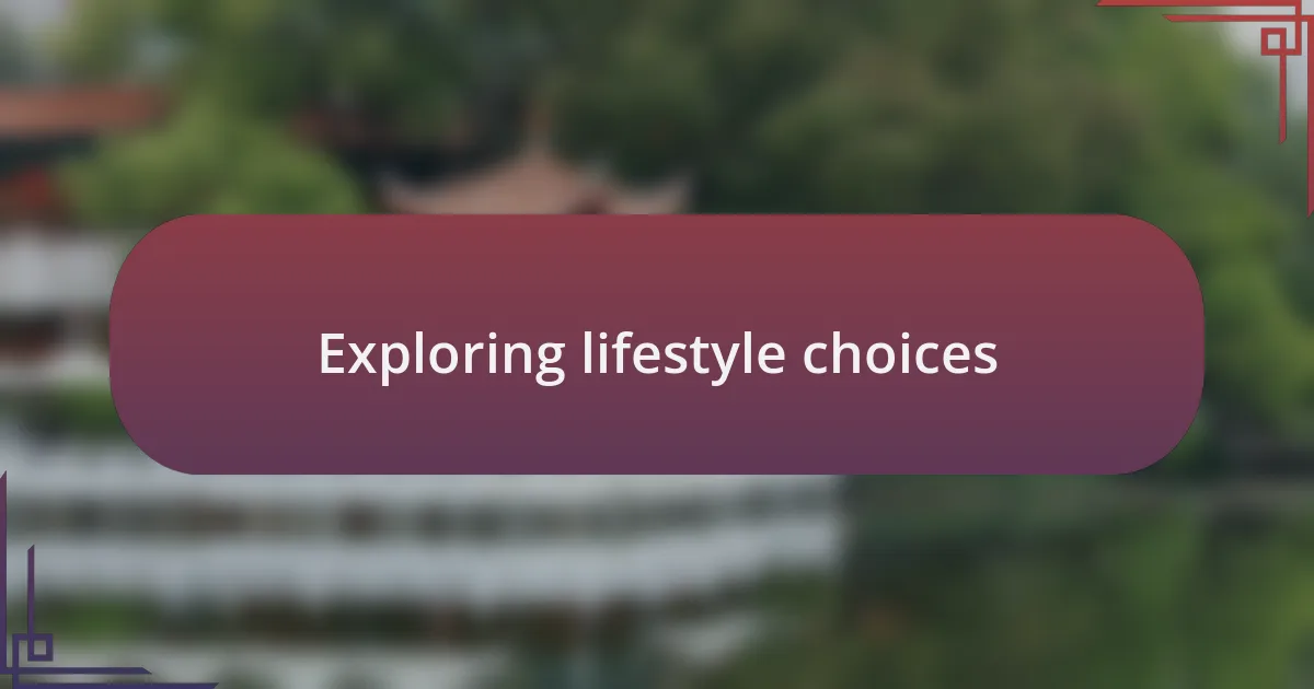Exploring lifestyle choices