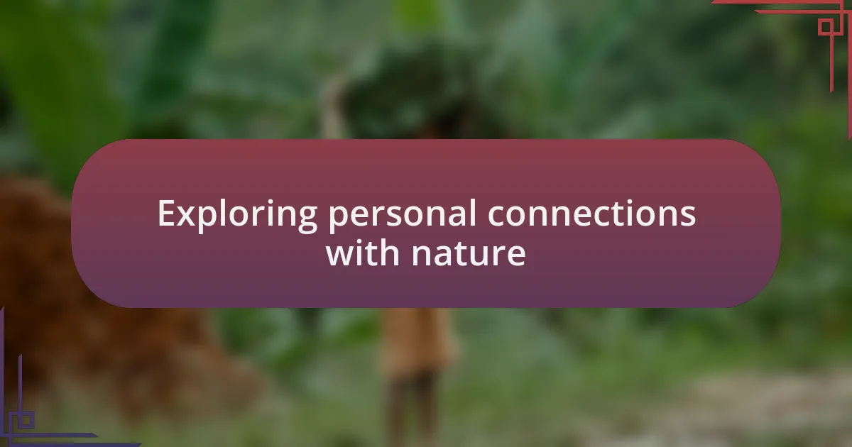 Exploring personal connections with nature