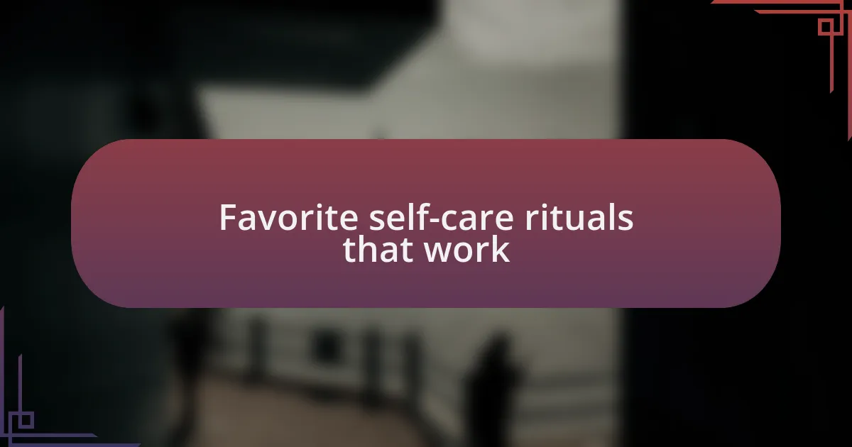 Favorite self-care rituals that work