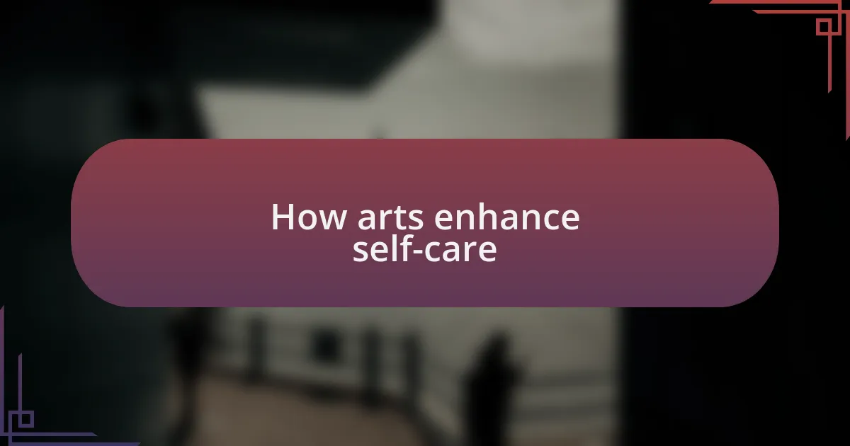 How arts enhance self-care