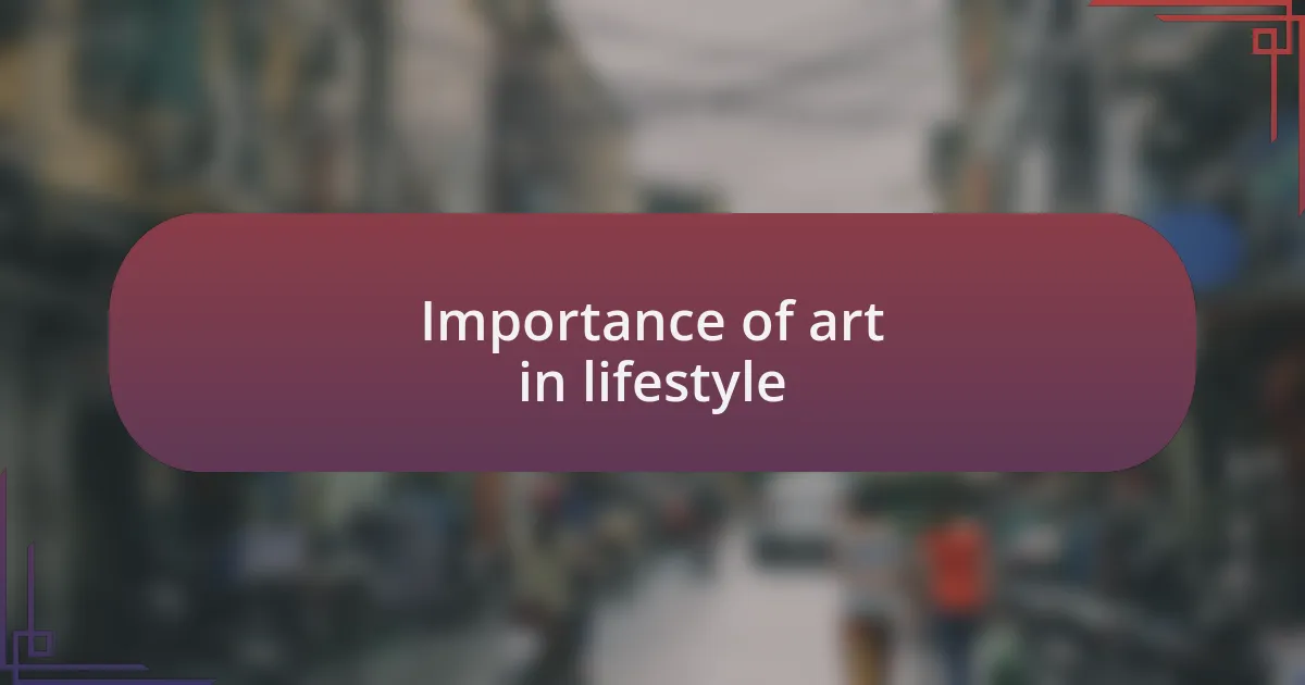 Importance of art in lifestyle