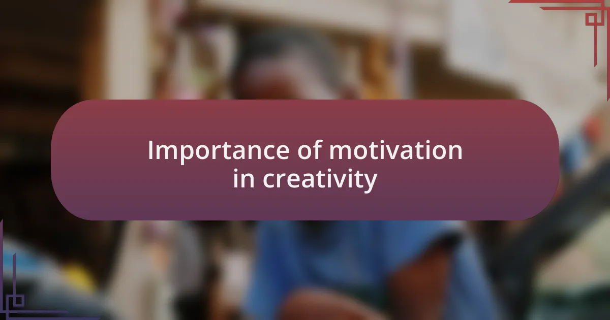Importance of motivation in creativity