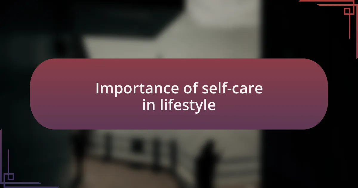 Importance of self-care in lifestyle