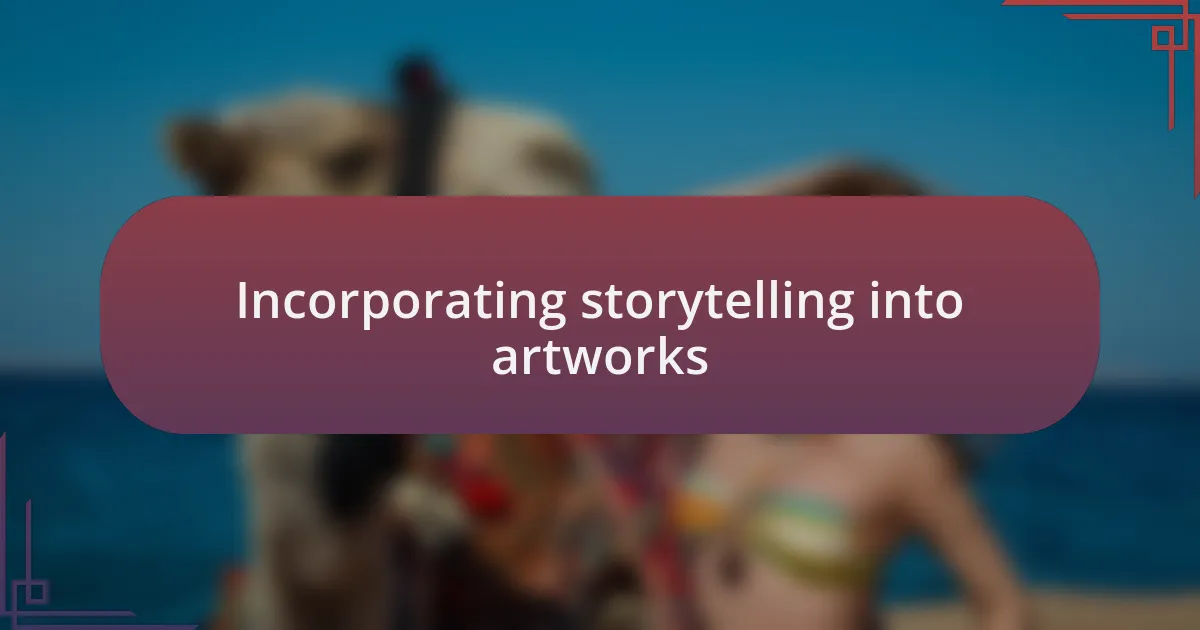 Incorporating storytelling into artworks