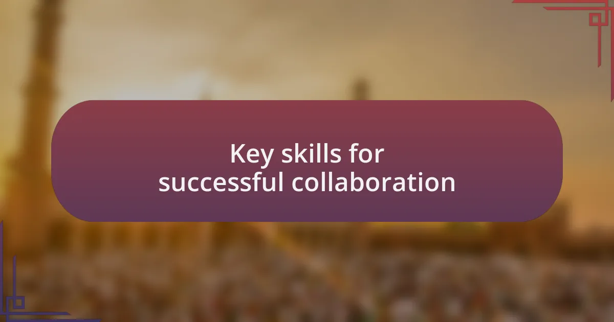 Key skills for successful collaboration