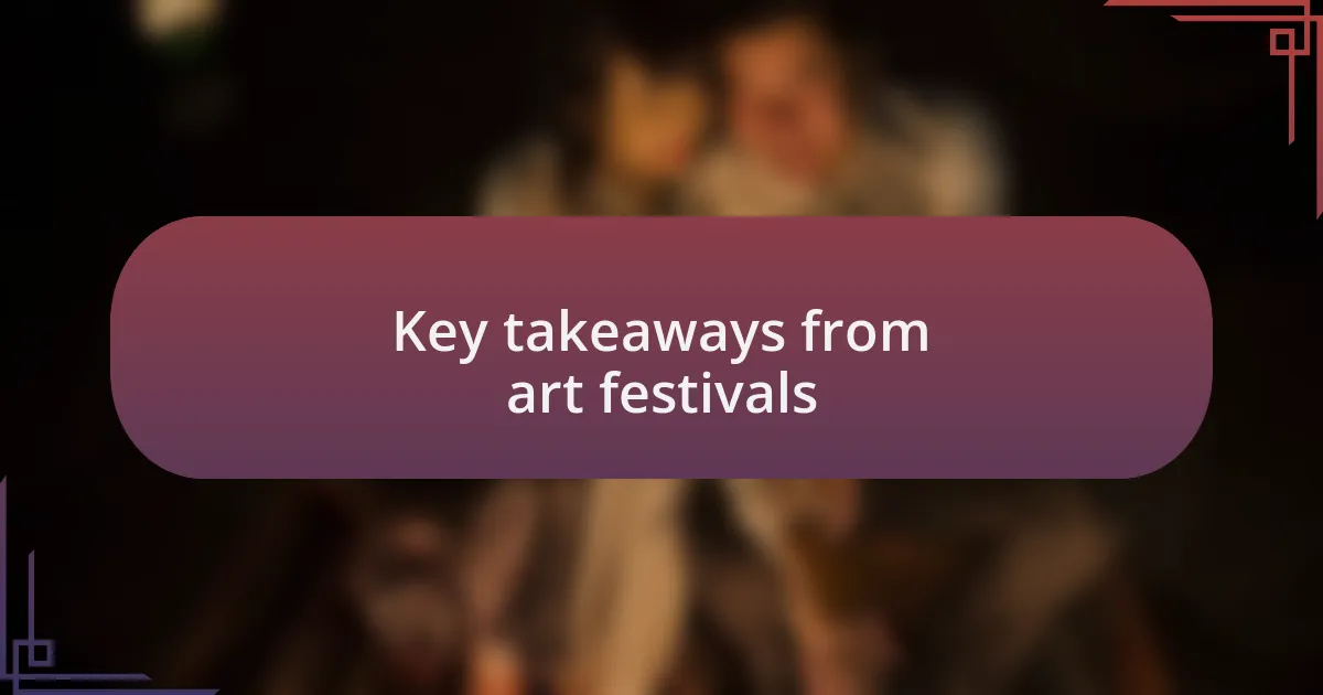 Key takeaways from art festivals