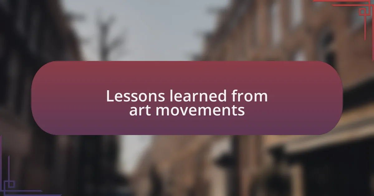 Lessons learned from art movements