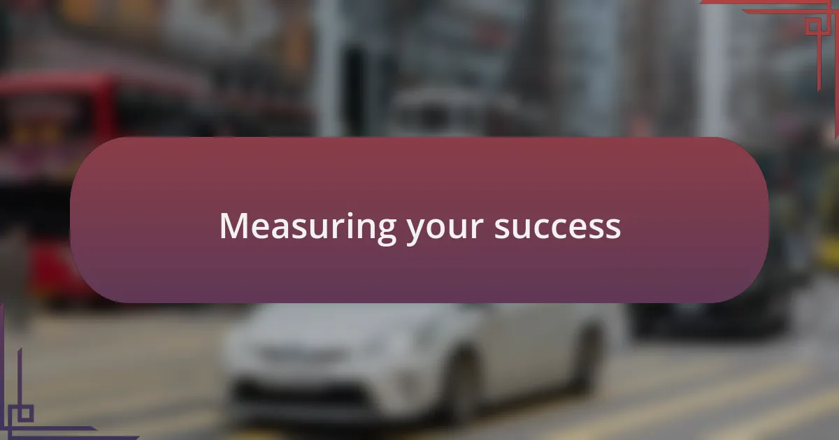Measuring your success