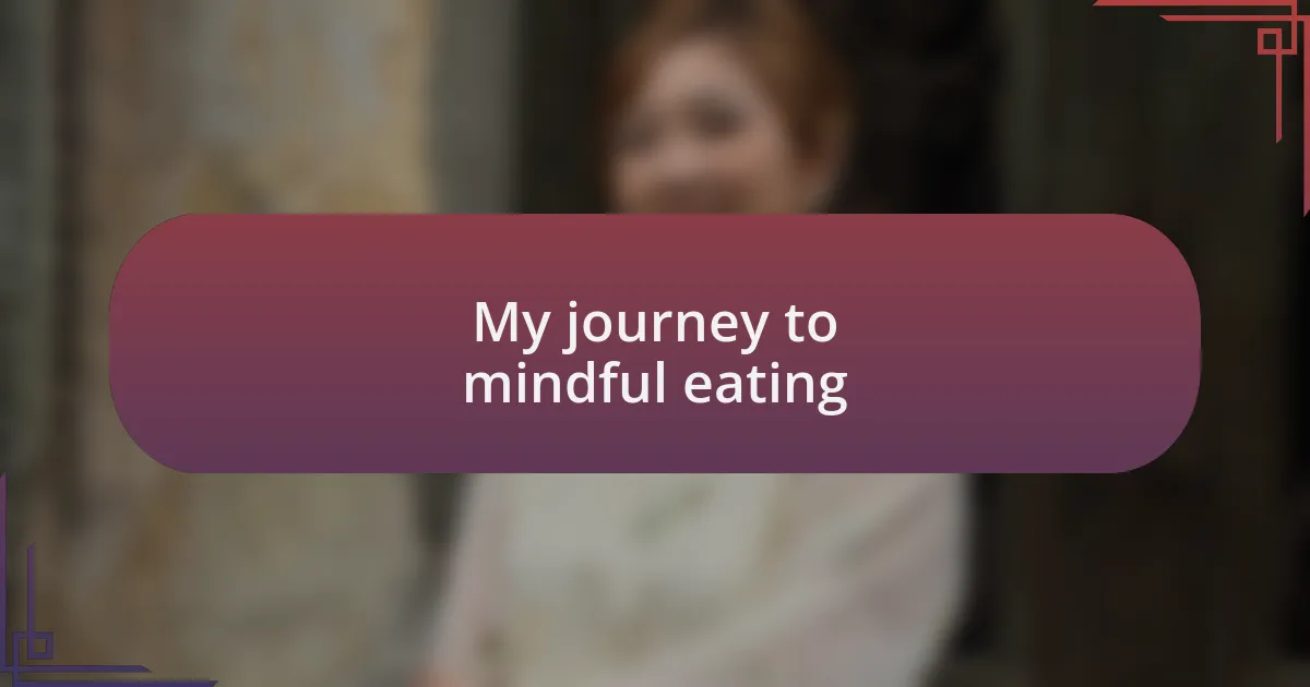 My journey to mindful eating