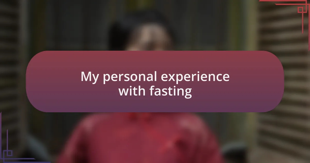 My personal experience with fasting