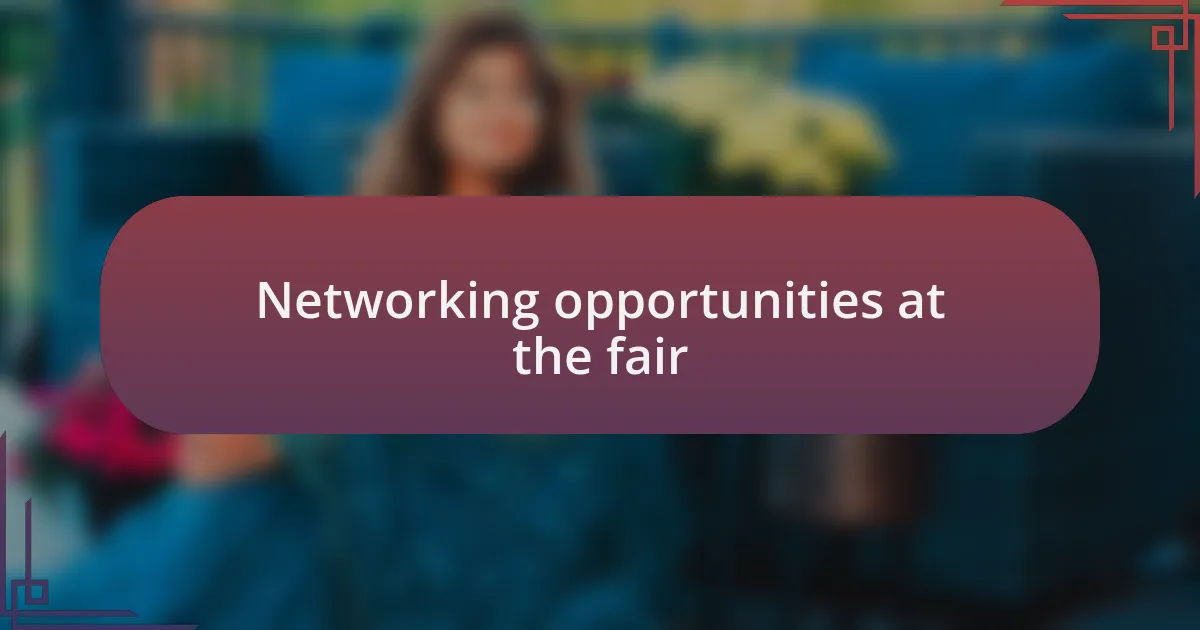 Networking opportunities at the fair