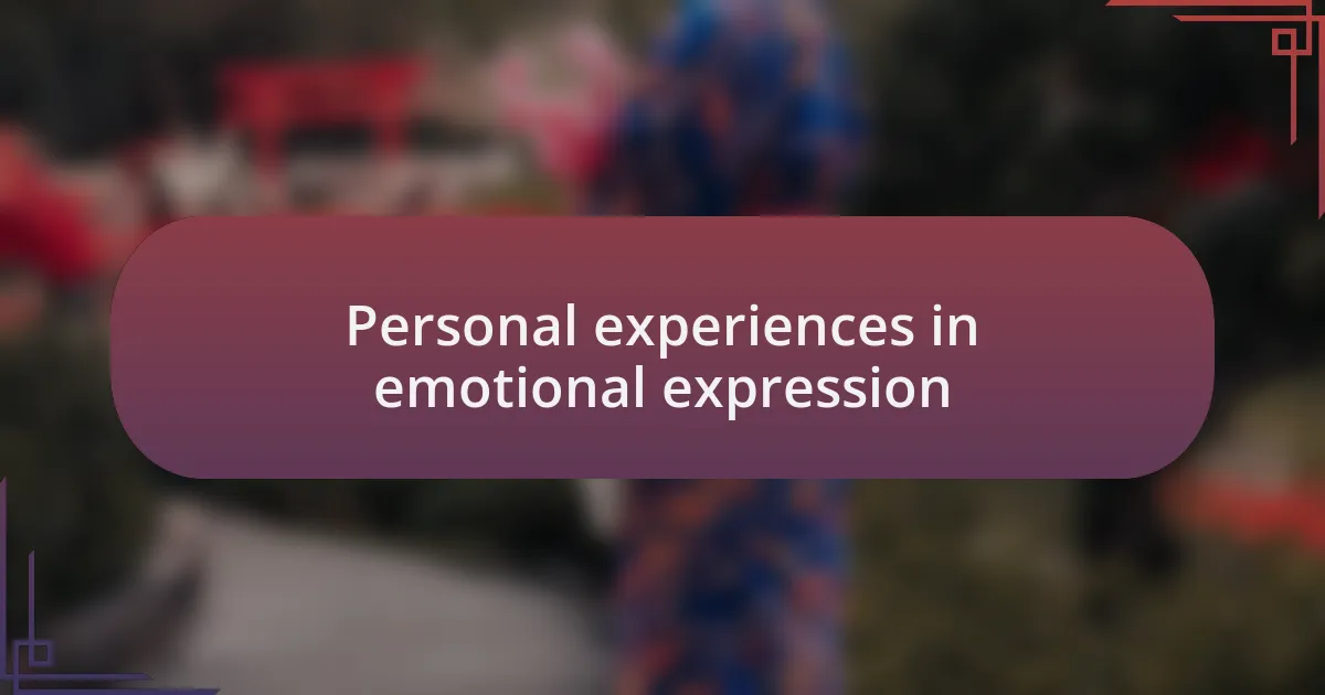 Personal experiences in emotional expression