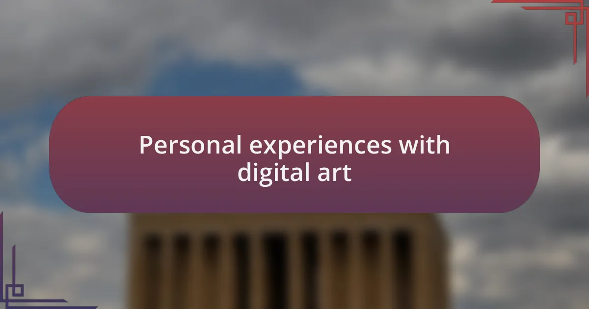 Personal experiences with digital art