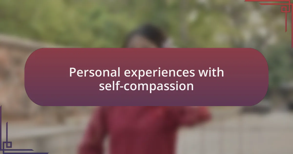 Personal experiences with self-compassion