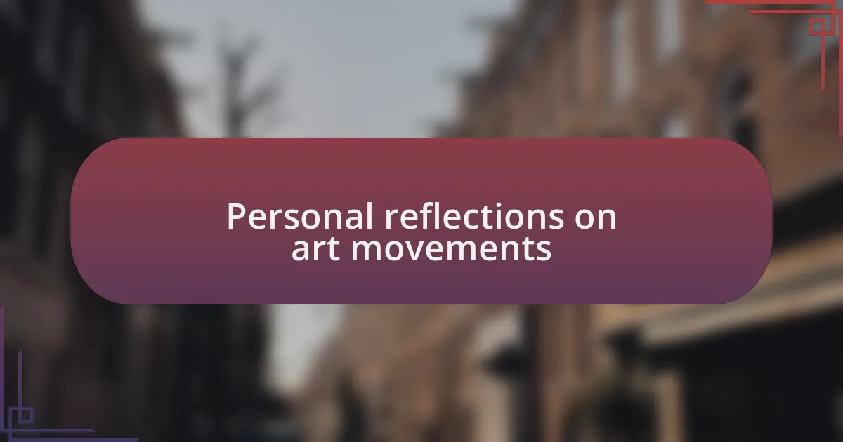 Personal reflections on art movements