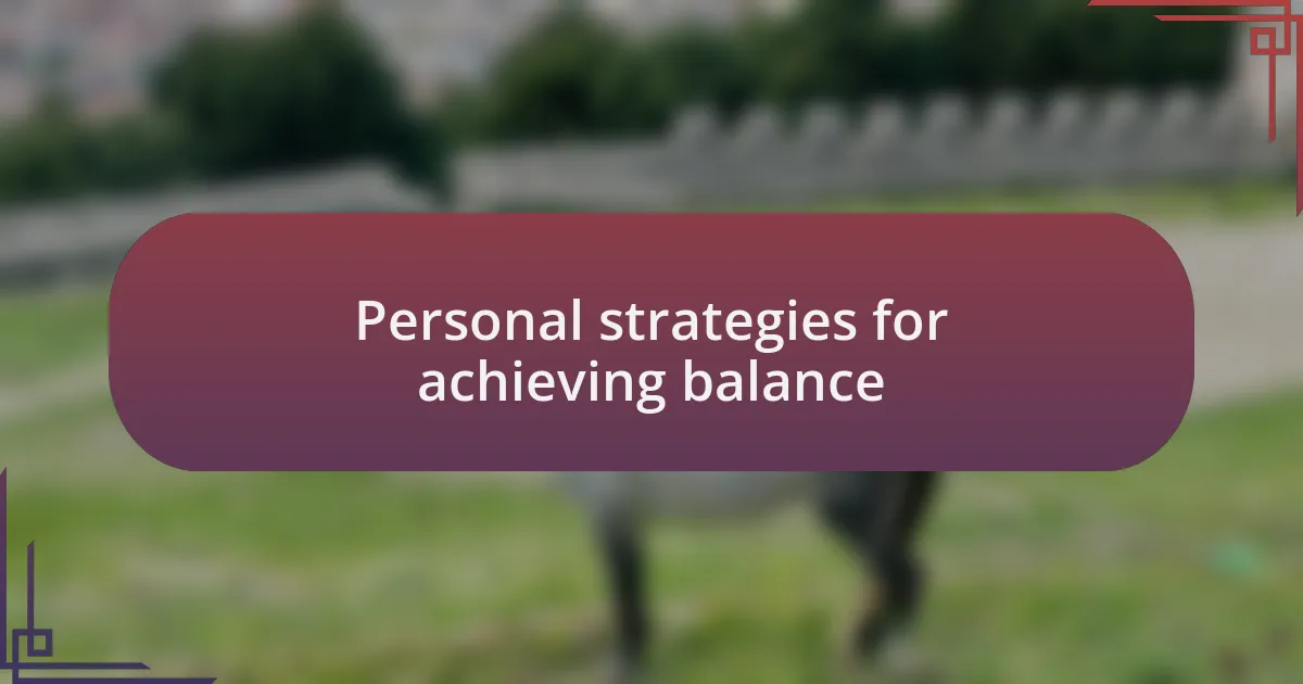 Personal strategies for achieving balance