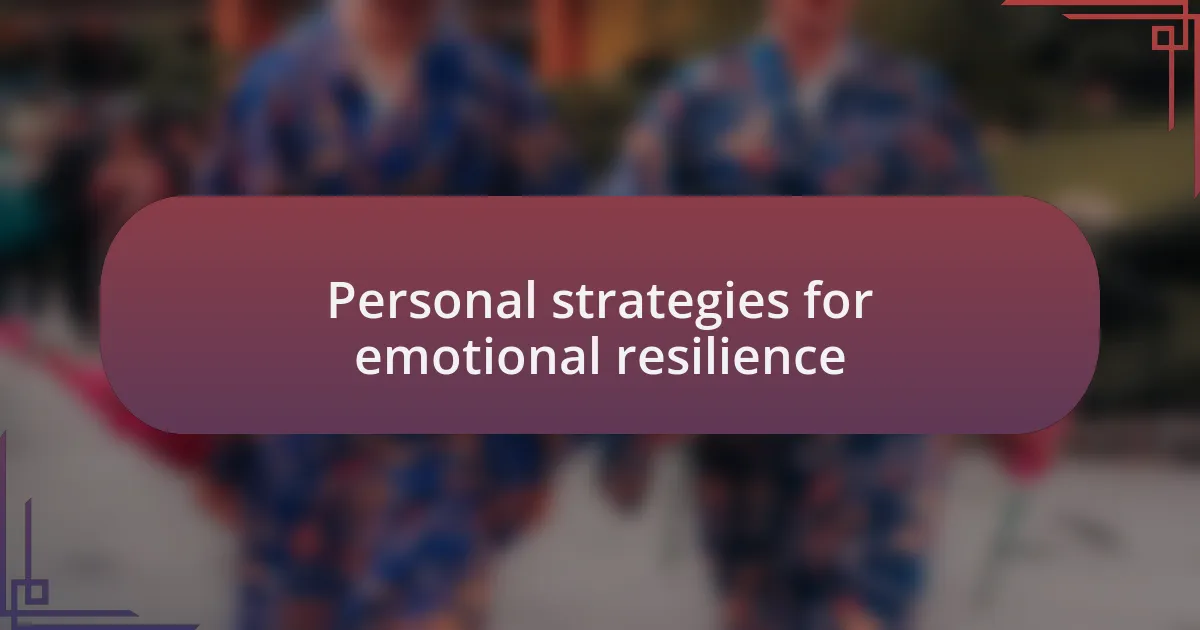 Personal strategies for emotional resilience