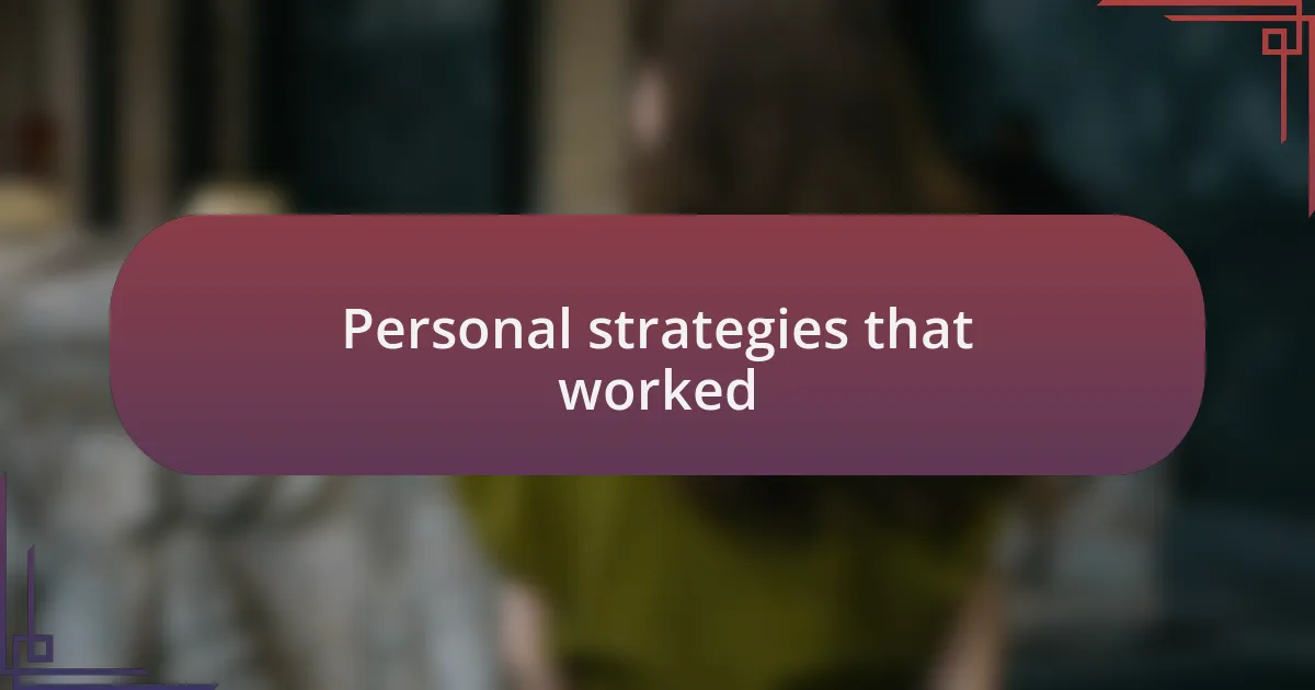 Personal strategies that worked