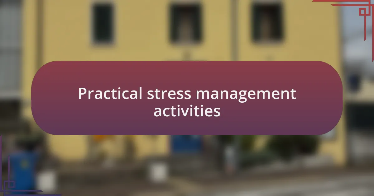 Practical stress management activities