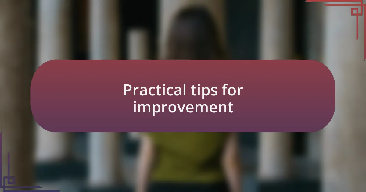 Practical tips for improvement