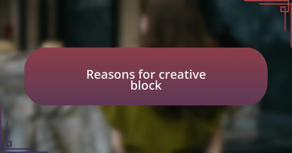 Reasons for creative block