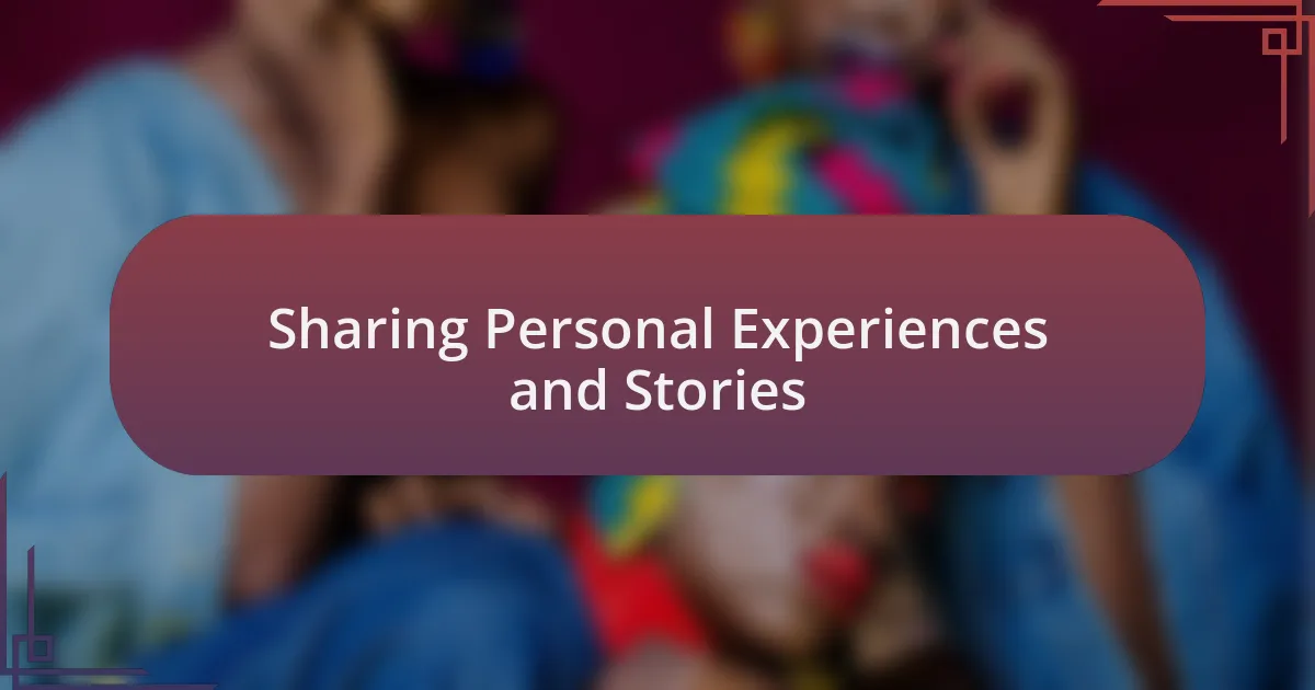 Sharing Personal Experiences and Stories