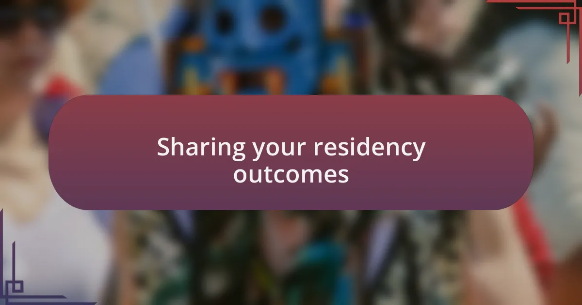 Sharing your residency outcomes