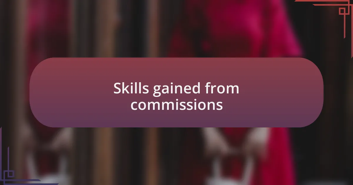 Skills gained from commissions
